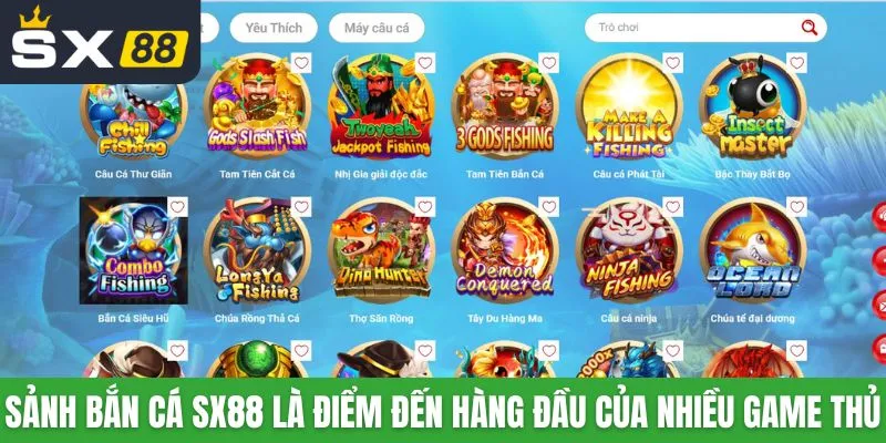 Sảnh bắn cá SX88 là điểm đến hàng đầu của nhiều game thủ
